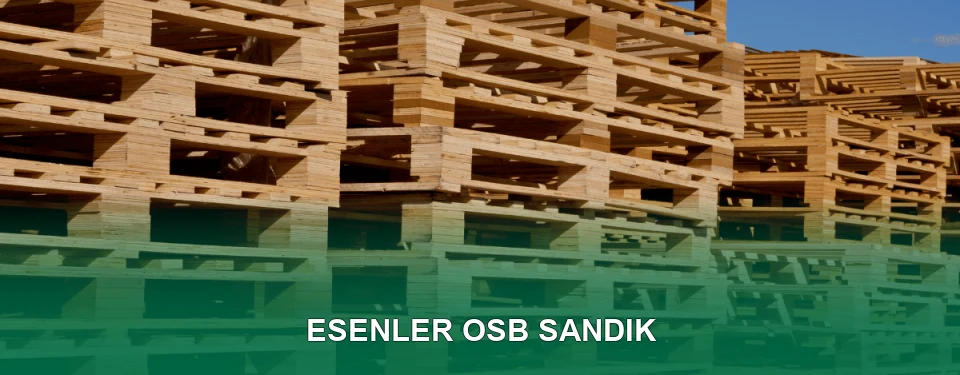 Esenler OSB Sandık İmalatı