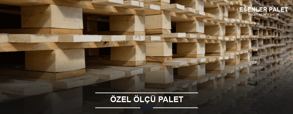 Esenler Projeye Özel Palet