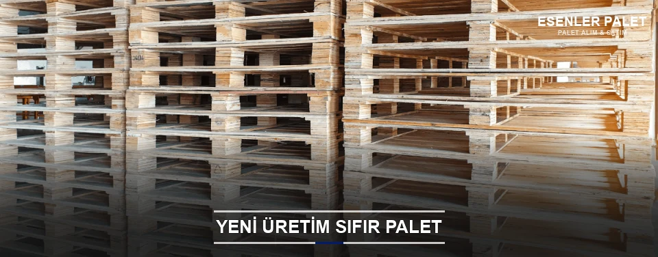 Esenler Uygun Fiyatlı Sıfır Palet